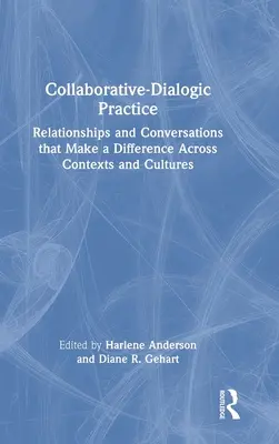 Kollaborativ-Dialogische Praxis: Beziehungen und Gespräche, die über Kontexte und Kulturen hinweg einen Unterschied machen - Collaborative-Dialogic Practice: Relationships and Conversations That Make a Difference Across Contexts and Cultures