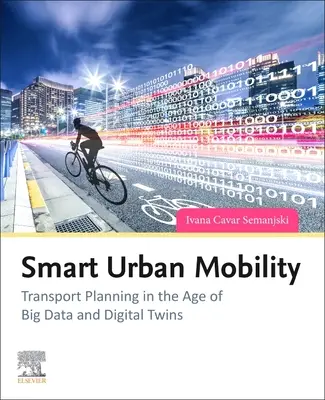 Intelligente urbane Mobilität: Verkehrsplanung im Zeitalter von Big Data und digitalen Zwillingen - Smart Urban Mobility: Transport Planning in the Age of Big Data and Digital Twins