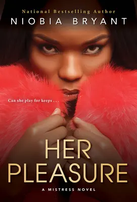 Ihr Vergnügen: Ein Mätressen-Roman - Her Pleasure: A Mistress Novel