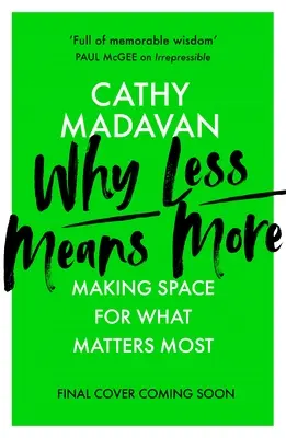 Warum weniger mehr bedeutet: Raum schaffen für das, was am wichtigsten ist - Why Less Means More: Making Space for What Matters Most