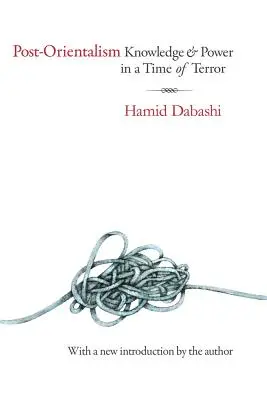 Post-Orientalismus: Wissen und Macht in einer Zeit des Terrors - Post-Orientalism: Knowledge and Power in a Time of Terror