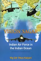 Vision Sagar - Die indische Luftwaffe im Indischen Ozean - Vision Sagar - Indian Air Force in the Indian Ocean