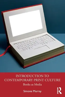 Einführung in die zeitgenössische Druckkultur: Bücher als Medien - Introduction to Contemporary Print Culture: Books as Media