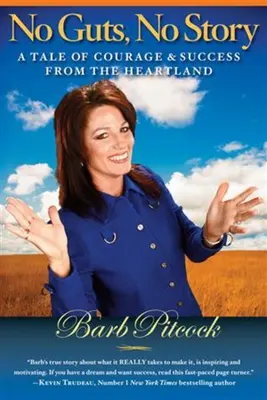 Kein Mut, keine Geschichte: Eine Geschichte von Mut und Erfolg aus dem Landesinneren - No Guts, No Story: A Tale of Courage & Success from the Heartland