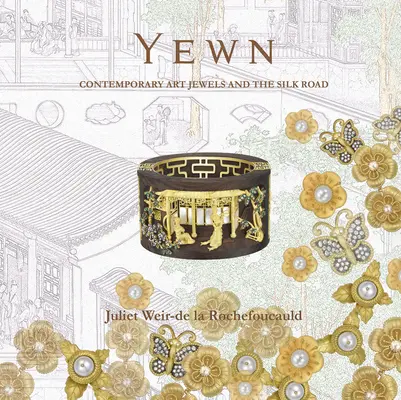 Yewn: Juwelen der zeitgenössischen Kunst und die Seidenstraße - Yewn: Contemporary Art Jewels and the Silk Road