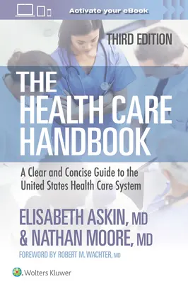 Handbuch des Gesundheitswesens - Ein klarer und prägnanter Leitfaden für das Gesundheitssystem der Vereinigten Staaten - Health Care Handbook - A Clear and Concise Guide to the United States Health Care System