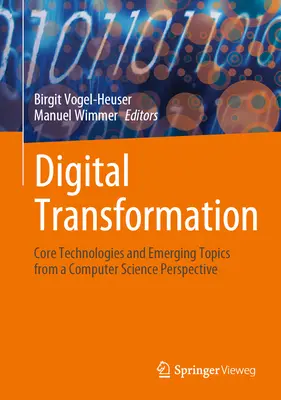 Digitale Transformation: Kerntechnologien und aufkommende Themen aus Sicht der Informatik - Digital Transformation: Core Technologies and Emerging Topics from a Computer Science Perspective