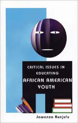 Kritische Fragen der Erziehung afroamerikanischer Jugendlicher - Critical Issues in Educating African American Youth