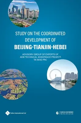 Studie über die koordinierte Entwicklung von Beijing-Tianjin-Hebei - Study on the Coordinated Development of Beijing-Tianjin-Hebei
