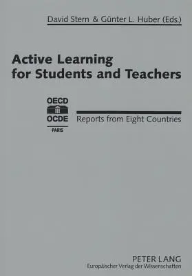 Aktives Lernen für Schüler und Lehrer; Berichte aus acht Ländern - Active Learning for Students and Teachers; Reports from Eight Countries