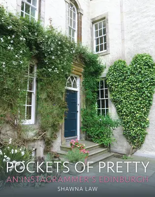 Hübsche Taschen: Das Edinburgh eines Instagrammer - Pockets of Pretty: An Instagrammer's Edinburgh