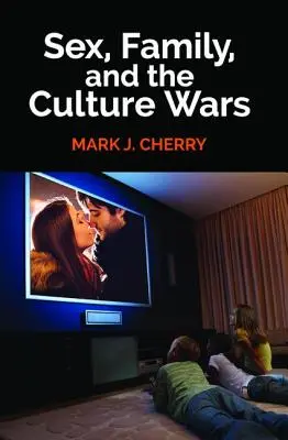 Sex, Familie und die Kulturkriege - Sex, Family, and the Culture Wars