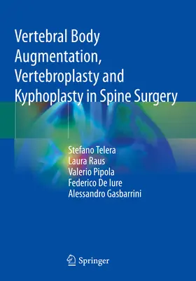 Wirbelkörperaugmentation, Vertebroplastie und Kyphoplastie in der Wirbelsäulenchirurgie - Vertebral Body Augmentation, Vertebroplasty and Kyphoplasty in Spine Surgery