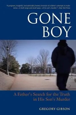 Der verschwundene Junge: Die Suche eines Vaters nach der Wahrheit über den Mord an seinem Sohn - Gone Boy: A Father's Search for the Truth in His Son's Murder