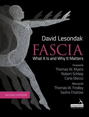 Faszien - Was sie sind und warum sie wichtig sind, zweite Auflage - Fascia - What It Is, and Why It Matters, Second Edition