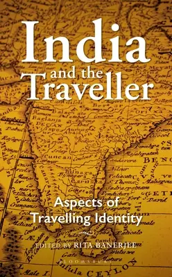 Indien und der Reisende: Aspekte einer reisenden Identität - India and the Traveller: Aspects of Travelling Identity