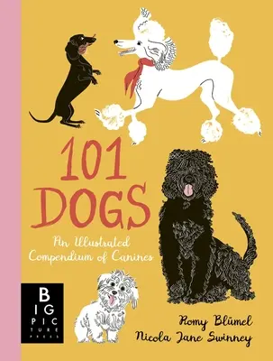 101 Hunde: Ein illustriertes Kompendium von Hunden - 101 Dogs: An Illustrated Compendium of Canines