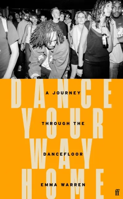 Dance Your Way Home - Eine Reise durch den Dancefloor - Dance Your Way Home - A Journey Through the Dancefloor