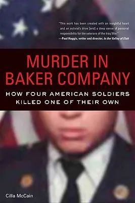 Mord in der Baker-Kompanie: Wie vier amerikanische Soldaten einen ihrer eigenen Leute töteten - Murder in Baker Company: How Four American Soldiers Killed One of Their Own