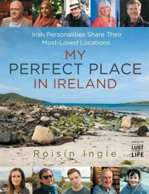 Mein perfekter Ort in Irland - Irische Persönlichkeiten teilen ihre Lieblingsorte - My Perfect Place in Ireland - Irish personalities share their most-loved locations