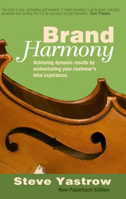 Markenharmonie: Dynamische Ergebnisse durch Orchestrierung des Gesamterlebnisses Ihrer Kunden erreichen - Brand Harmony: Achieving Dynamic Results by Orchestrating Your Customer's Total Experience