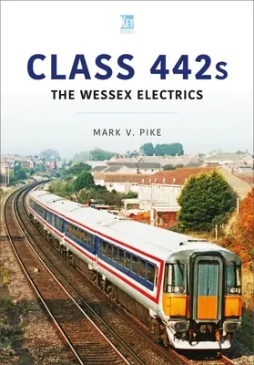 Klasse 442s: Die Wessex-Elektriker - Class 442s: The Wessex Electrics