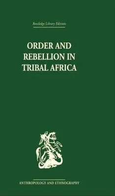 Ordnung und Rebellion im stammesorientierten Afrika - Order and Rebellion in Tribal Africa