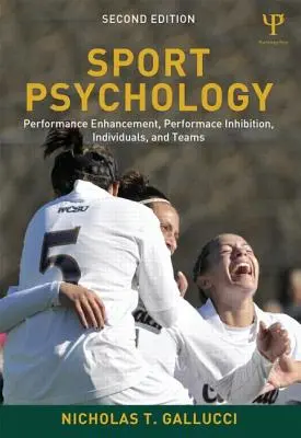 Sportpsychologie: Leistungssteigerung, Leistungshemmung, Individuen und Teams - Sport Psychology: Performance Enhancement, Performance Inhibition, Individuals, and Teams