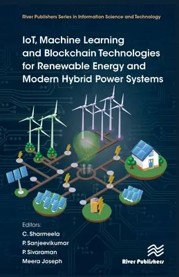 Iot, maschinelles Lernen und Blockchain-Technologien für erneuerbare Energien und moderne hybride Energiesysteme - Iot, Machine Learning and Blockchain Technologies for Renewable Energy and Modern Hybrid Power Systems