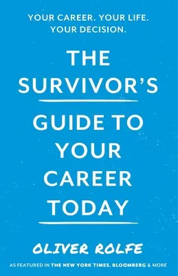 Der Leitfaden für Überlebende für Ihre Karriere heute - The Survivors Guide To Your Career Today