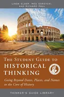 Student Guide to Historical Thinking - Über Daten, Orte und Namen hinaus zum Kern der Geschichte vordringen - Student Guide to Historical Thinking - Going Beyond Dates, Places, and Names to the Core of History