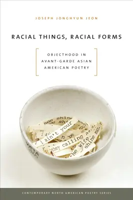Rassische Dinge, rassische Formen: Objektivität in der asiatisch-amerikanischen Avantgarde-Poesie - Racial Things, Racial Forms: Objecthood in Avant-Garde Asian American Poetry