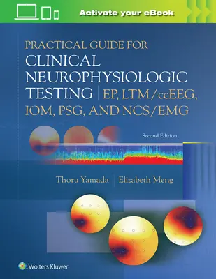 Praktischer Leitfaden für klinische neurophysiologische Tests: Ep, Ltm/Cceeg, Iom, Psg, und Ncs/Emg - Practical Guide for Clinical Neurophysiologic Testing: Ep, Ltm/Cceeg, Iom, Psg, and Ncs/Emg
