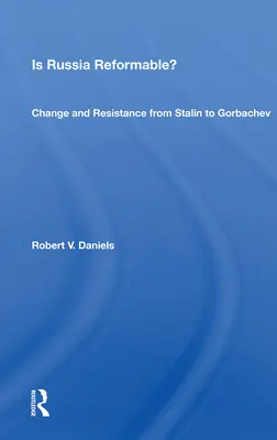 Ist Russland reformierbar? Wandel und Widerstand von Stalin bis Gorbatschow - Is Russia Reformable?: Change and Resistance from Stalin to Gorbachev