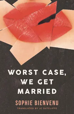 Im schlimmsten Fall werden wir heiraten - Worst Case, We Get Married