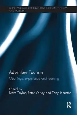 Abenteuertourismus: Bedeutungen, Erfahrungen und Lernen - Adventure Tourism: Meanings, experience and learning