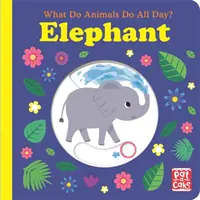 Was machen die Tiere den ganzen Tag? Elefant - Hebe das Klappen-Brettbuch - What Do Animals Do All Day?: Elephant - Lift the Flap Board Book