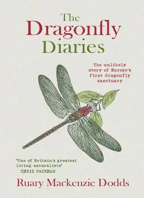 Dragonfly Diaries - Die unwahrscheinliche Geschichte von Europas erstem Libellenschutzgebiet - Dragonfly Diaries - The Unlikely Story of Europe's First Dragonfly Sanctuary