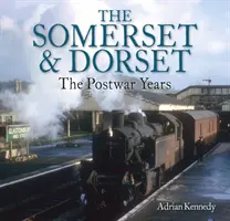 Somerset & Dorset - Die Nachkriegsjahre - Somerset & Dorset - The Postwar Years
