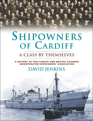 Die Schiffseigner von Cardiff - eine Klasse für sich - Shipowners of Cardiff - A Class by Themselves