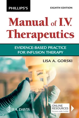 Phillips' Handbuch der Infusionstherapie: Evidenzbasierte Praxis für Infusionstherapie - Phillips's Manual of I.V. Therapeutics: Evidence-Based Practice for Infusion Therapy