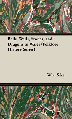 Glocken, Brunnen, Steine und Drachen in Wales (Schriftenreihe zur Volkskunde) - Bells, Wells, Stones, and Dragons in Wales (Folklore History Series)