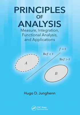 Grundlagen der Analysis: Messung, Integration, Funktionsanalyse und Anwendungen - Principles of Analysis: Measure, Integration, Functional Analysis, and Applications