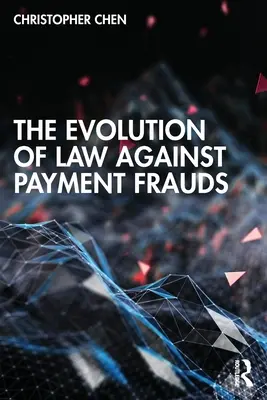 Die Entwicklung des Rechts gegen Zahlungsbetrug - The Evolution of Law against Payment Frauds