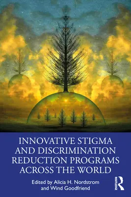 Innovative Programme zur Verringerung von Stigmatisierung und Diskriminierung in der ganzen Welt - Innovative Stigma and Discrimination Reduction Programs Across the World