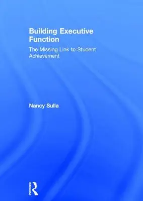 Aufbau exekutiver Funktionen: Das fehlende Bindeglied zu den Leistungen der Schüler - Building Executive Function: The Missing Link to Student Achievement