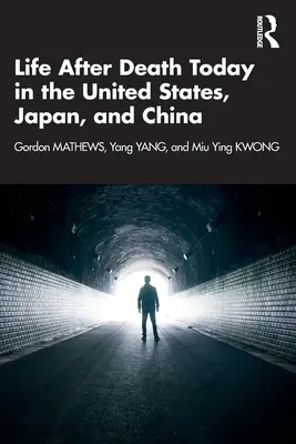 Das Leben nach dem Tod heute in den Vereinigten Staaten, Japan und China - Life After Death Today in the United States, Japan, and China