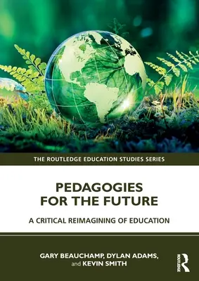 Pädagogik für die Zukunft: Eine kritische Neuplanung der Bildung - Pedagogies for the Future: A Critical Reimagining of Education