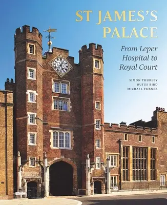 St James's Palace - Vom Leprakrankenhaus zum königlichen Hof - St James's Palace - From Leper Hospital to Royal Court