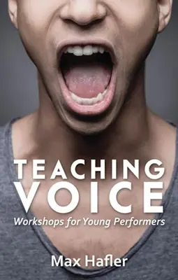 Stimme lehren: Workshops für junge Interpreten - Teaching Voice: Workshops for Young Performers